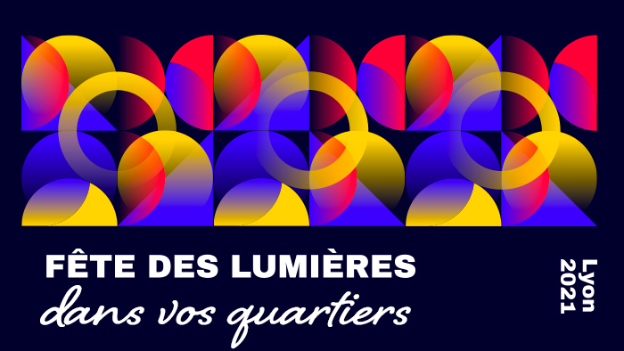 Fête des lumières dans vos quartiers