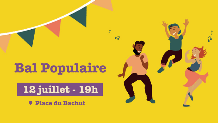 Bal populaire le 12 juillet dès 19h Place du Bachut